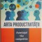 Arta productivitatii. Avantajul tau competitiv &ndash; Jim Stovall