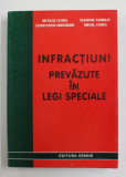 INFRACTIUNI PREVAZUTE IN LEGI SPECIALE de NICOLAE CONEA ...MIHAIL CONEA , 2000