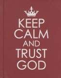 Keep Calm and Trust God