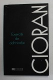 EMIL CIORAN - EXERCITII DE ADMIRATIE , 1997