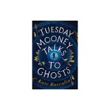 Tuesday Mooney Talks to Ghosts