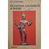 J. C. Chatterji - Filozofia ezoterica a Indiei