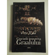 Cruciada impotriva Graalului - Otto Rahn