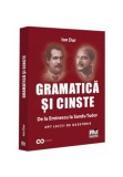 Cumpara ieftin Gramatica si cinste. De la Eminescu la Sandu Tudor Opt lectii de gazetarie, Pro Universitaria