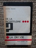 VALERIU CEAUSU - DE LA INCERTITUDINE LA DECIZIE