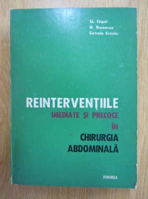G. G. Chipail - Reinterventiile imediate si precoce in chirurgia abdominala foto