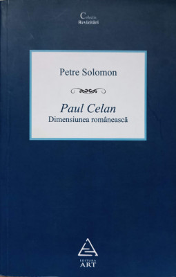 PAUL CELAN DIMENSIUNEA ROMANEASCA-PETRE SOLOMON foto