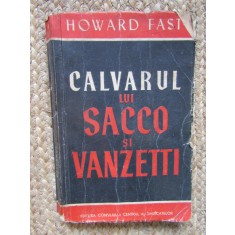 HOWARD FAST - CALVARUL LUI SACCO SI VANZETTI