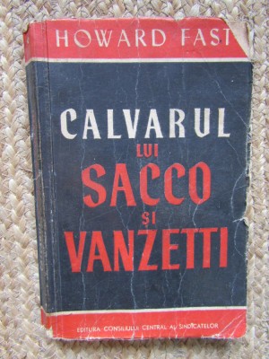 HOWARD FAST - CALVARUL LUI SACCO SI VANZETTI foto