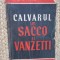 HOWARD FAST - CALVARUL LUI SACCO SI VANZETTI