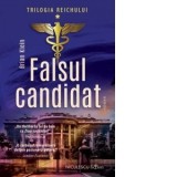 Falsul candidat. Trilogia Reichului. Volumul 1 - Timea Kovacs, Brian Klein