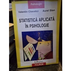 Statistica aplicata in psihologie - Valentin Clocotici, Aurel Stan
