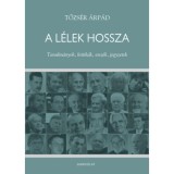 A l&eacute;lek hossza - Tanulm&aacute;nyok, kritik&aacute;k, essz&eacute;k, jegyzetek - Tőzs&eacute;r &Aacute;rp&aacute;d