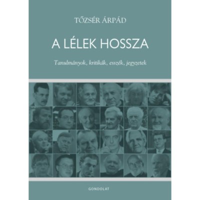 A l&amp;eacute;lek hossza - Tanulm&amp;aacute;nyok, kritik&amp;aacute;k, essz&amp;eacute;k, jegyzetek - Tőzs&amp;eacute;r &amp;Aacute;rp&amp;aacute;d foto