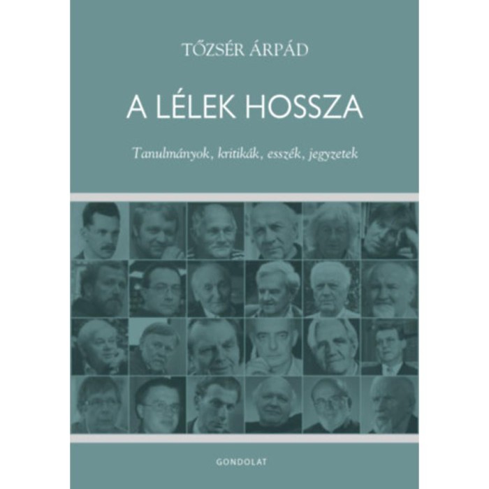 A l&eacute;lek hossza - Tanulm&aacute;nyok, kritik&aacute;k, essz&eacute;k, jegyzetek - Tőzs&eacute;r &Aacute;rp&aacute;d