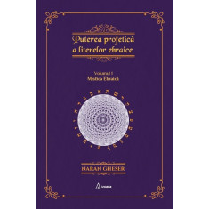 Puterea profetică a literelor ebraice, vol. 1 - Naran Gheser