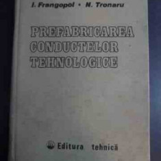 Prefabricarea Conductelor Tehnologice - I. Frangopol N. Tronaru ,543943