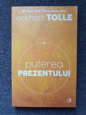 PUTEREA PREZENTULUI - Eckhart Tolle foto