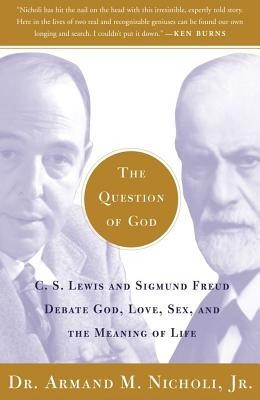 The Question of God: C.S. Lewis and Sigmund Freud Debate God, Love, Sex, and the Meaning of Life foto