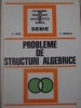 Probleme Structuri Algebrice - C. Nita, T. Spircu, Tehnica 1974, Matematica, Culegere Probleme, 190 pagini, Coperta Cartonata
