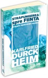 Strapungerea spre fiinta | Karlfried Graf Durckheim