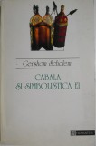 Cabala si simbolistica ei &ndash; Gershom Scholem