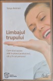 Limbajul trupului. Cum sa ai succes atat in planul profesional, cat si in cel personal &ndash; Tonya Reiman