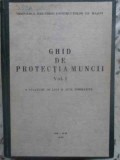 GHID DE PROTECTIA MUNCII VOL.1 CULEGERE DE LEGI SI ACTE NORMATIVE-COLECTIV-231653