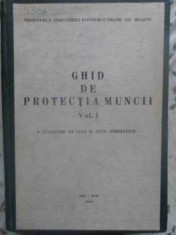 GHID DE PROTECTIA MUNCII VOL.1 CULEGERE DE LEGI SI ACTE NORMATIVE-COLECTIV-305502