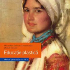 Educatie plastica - Clasa 7 - Manual - Oana-Mari Solomon, Cristina Rizea