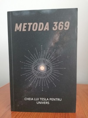 Metoda 369. Cheia lui Tesla pentru Univers foto