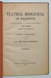 TEATRUL ROMANESC IN RASBOIU , 1917 - 1919 , CRONICI SI INSEMNARI de PAUL I. PRODAN , 1921