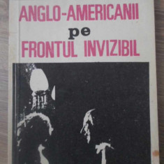 ANGLO-AMERICANII PE FRONTUL INVIZIBIL. OPERATIUNI SPECIALE ALE CELUI DE-AL DOILEA RAZBOI MONDIAL-VLADIMIR ALEXE