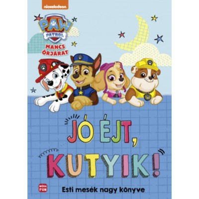 Mancs Őrj&amp;aacute;rat - J&amp;oacute; &amp;eacute;jt, kutyik! - Esti mes&amp;eacute;k nagy mesek&amp;ouml;nyve foto