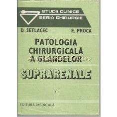 Patologia Chirurgicala A Glandelor Suprarenale - D. Setlacec, E. Proca
