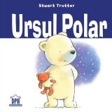Ursul polar - Stuart Trotter - DPH