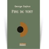 Cumpara ieftin Fire de tort - George Cosbuc, Hoffman