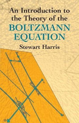 An Introduction to the Theory of the Boltzmann Equation
