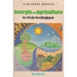 Energie et agriculture. Le choix ecologique