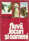 Fluvii, Locuri Si Oameni - Virgil Hilt, Editura Stiintifica 1974, Coperta Cartonata