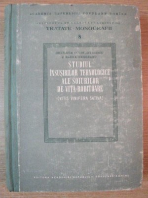 STUDIUL INSUSIRILOR TEHNOLOGICE ALE SOIURILOR DE VITA RODITOARE de GHERASIM CONSTANTINESCU , ELENA NEGREANU , 1957 foto