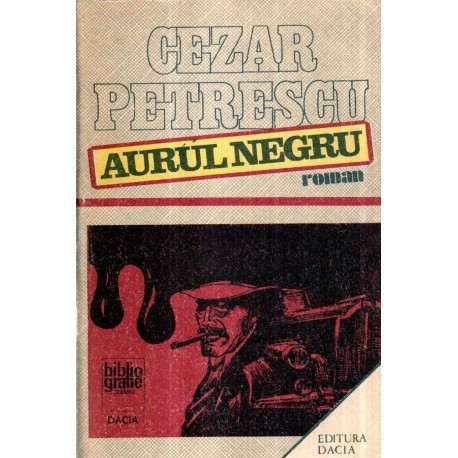 Cezar Petrescu - Aurul negru - roman - 121247