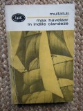 MULTATULI - MAX HAVELAAR IN INDIILE OLANDEZE COLECTIA BPT, Didactica si Pedagogica