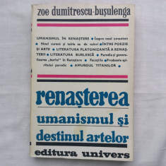RENASTEREA: UMANISMUL SI DESTINUL ARTELOR- ZOE DUMITRESCU- BUSULENGA, 1975
