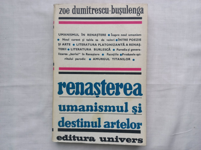 RENASTEREA: UMANISMUL SI DESTINUL ARTELOR- ZOE DUMITRESCU- BUSULENGA, 1975