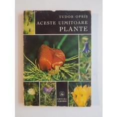 ACESTE UIMITOARE PLANTE DE TUDOR OPRIS , 1972