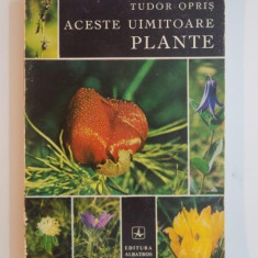 ACESTE UIMITOARE PLANTE de TUDOR OPRIS , 1972