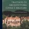 Trattato Di Architettura Civile E Militare