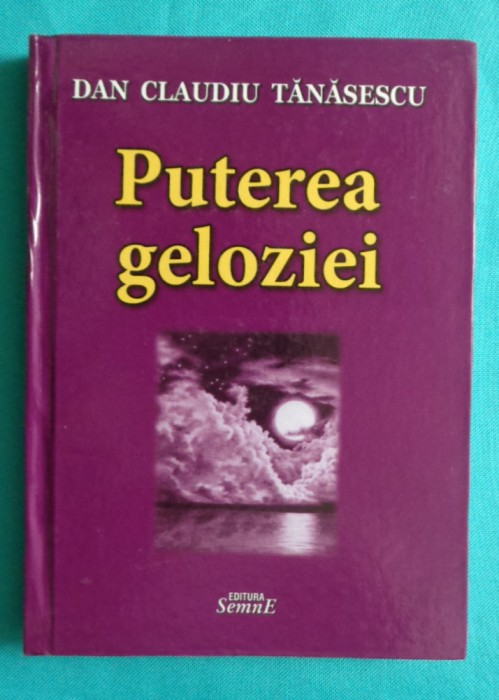 Dan Claudiu Tanasescu &ndash; Puterea geloziei ( cu dedicatie si autograf )