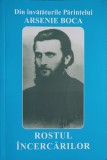 ROSTUL INCERCARILOR-DIN INVATATURILE PARINTELUI ARSENIE BOCA